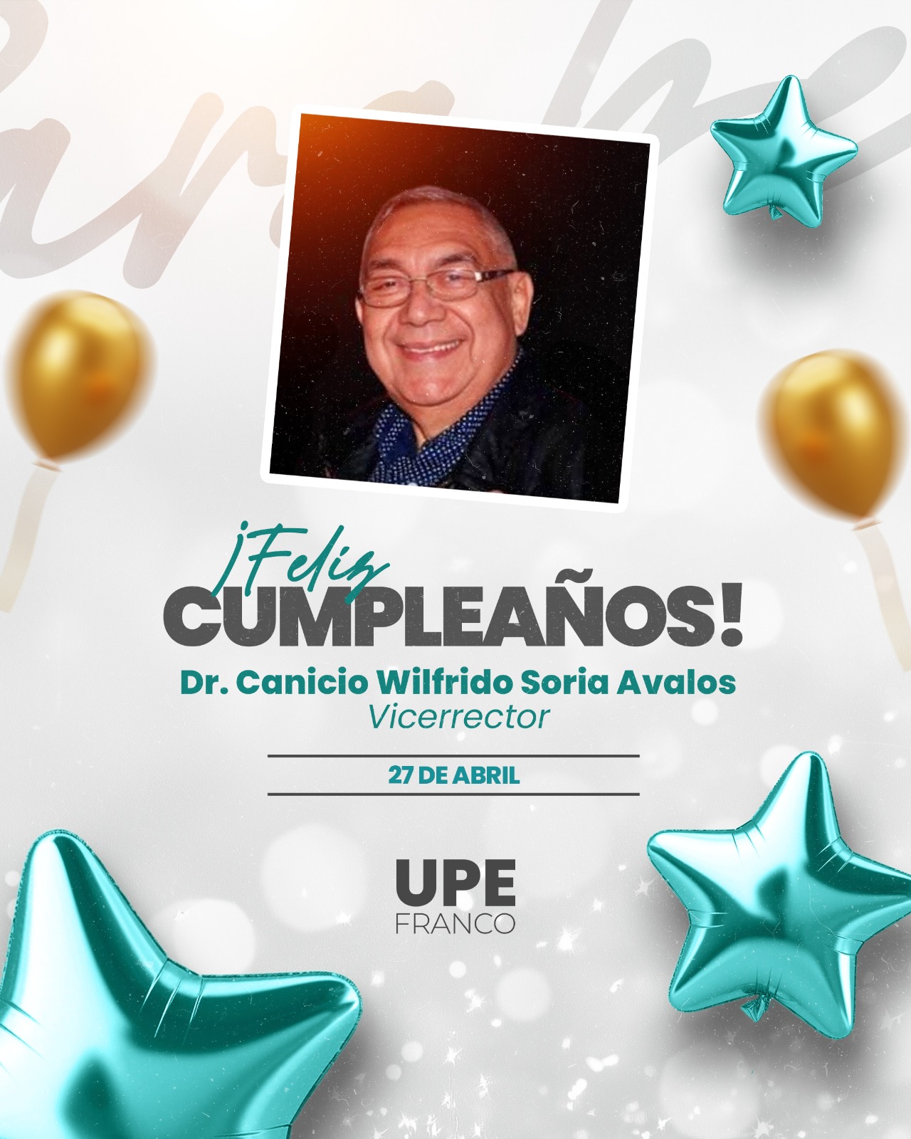 Reconocimiento y felicitaciones al Dr. Canicio Wilfrido Soria Ávalos, Vicerrector de la UPE
