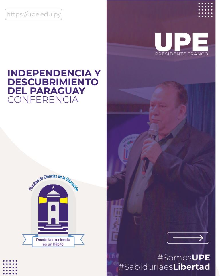 Conferencia sobre la Independencia del Paraguay en la UPE:  Explorando Nuestra Historia