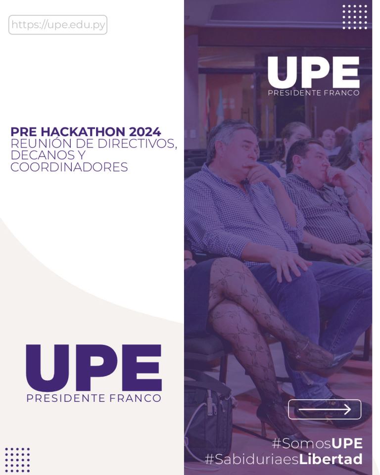 Reunión de Directivos, Decanos y Coordinadores de la UPE: Grandes Expectativas para el Hackathon